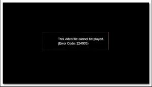 l'erreur la vidéo ne peut pas être lue code erreur 224003