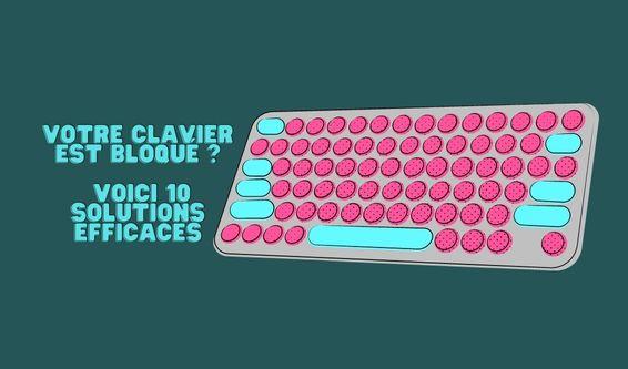 Clavier est bloqué