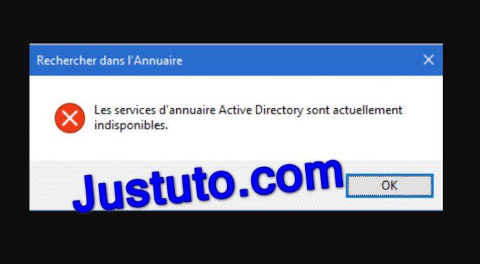 Les Services d'Annuaire Active Directory sont actuellement indisponibles